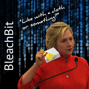 Cloth or Something: Hillary Clinton holding the BleachBit logo